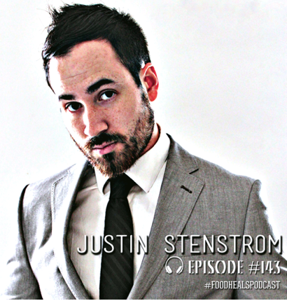 Justin Stenstrom on The Food Heals Podcast