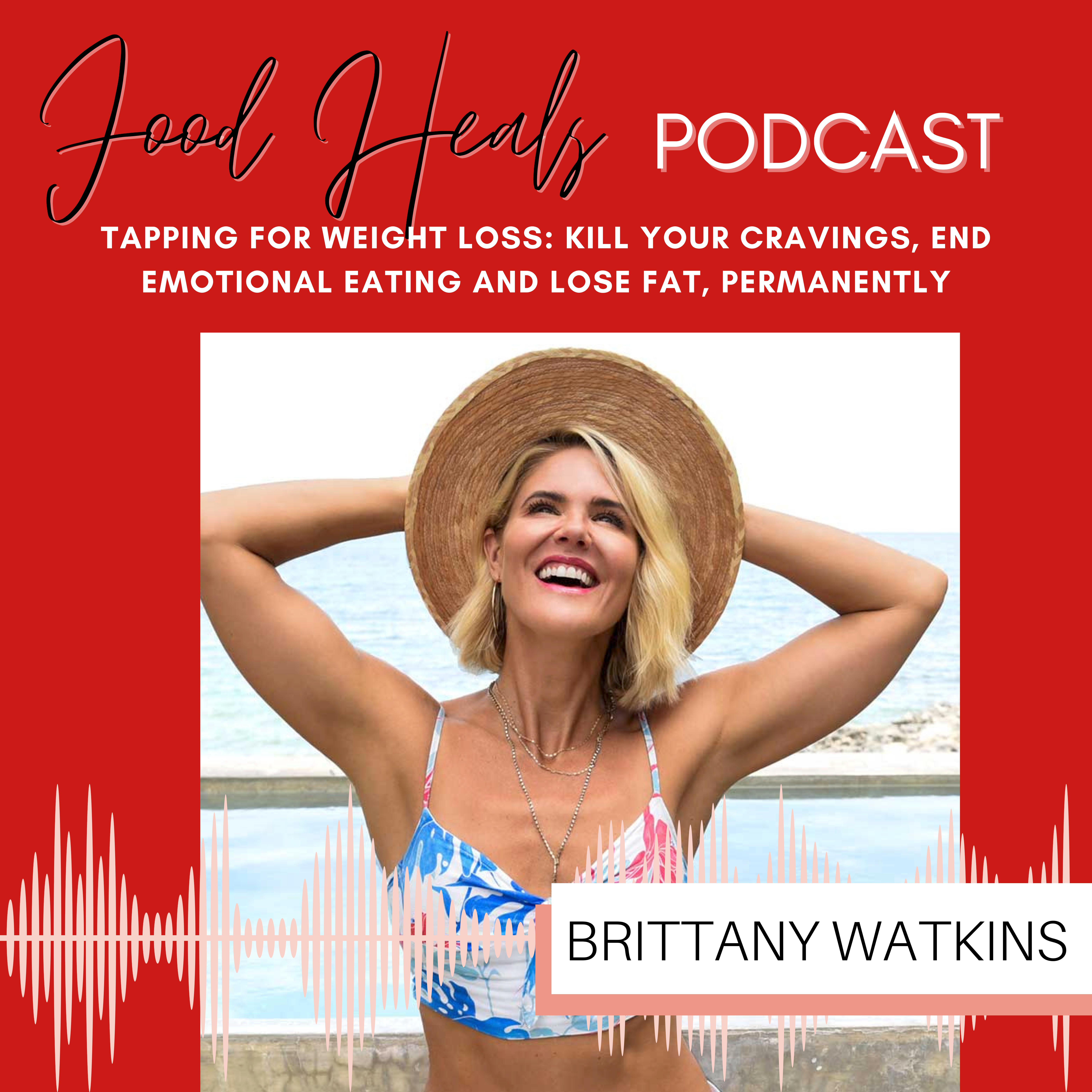 Food Heals Podcast with Brittany Watkins