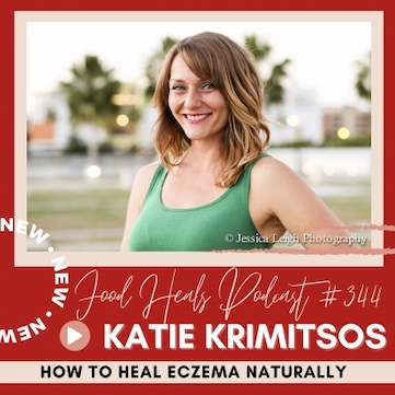 344: How Katie Krimitsos Healed Her Daughters Eczema with a Tropical Fruit and Loads of Love