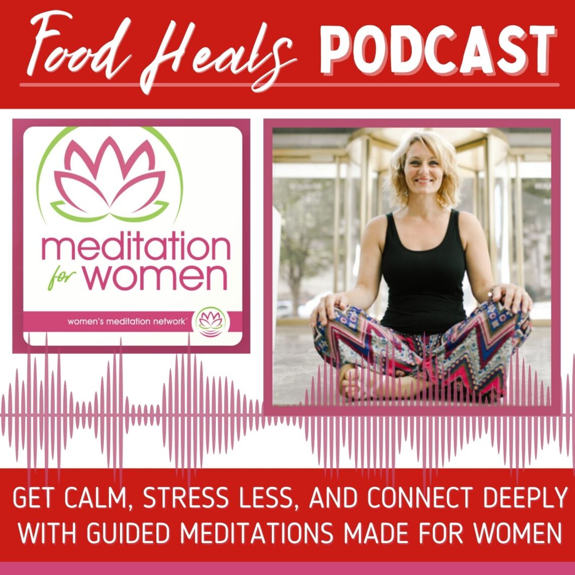 Get Calm, Stress Less, and Connect Deeply with Guided Meditations Made For Women by Katie Krimitsos