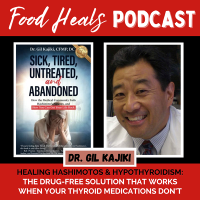Dr. Gil KajDr. Gil Kajiki is a Certified Functional Medicine Practitioner who stopped by The Food Heals Podcast to talk about healing Hashimotos.