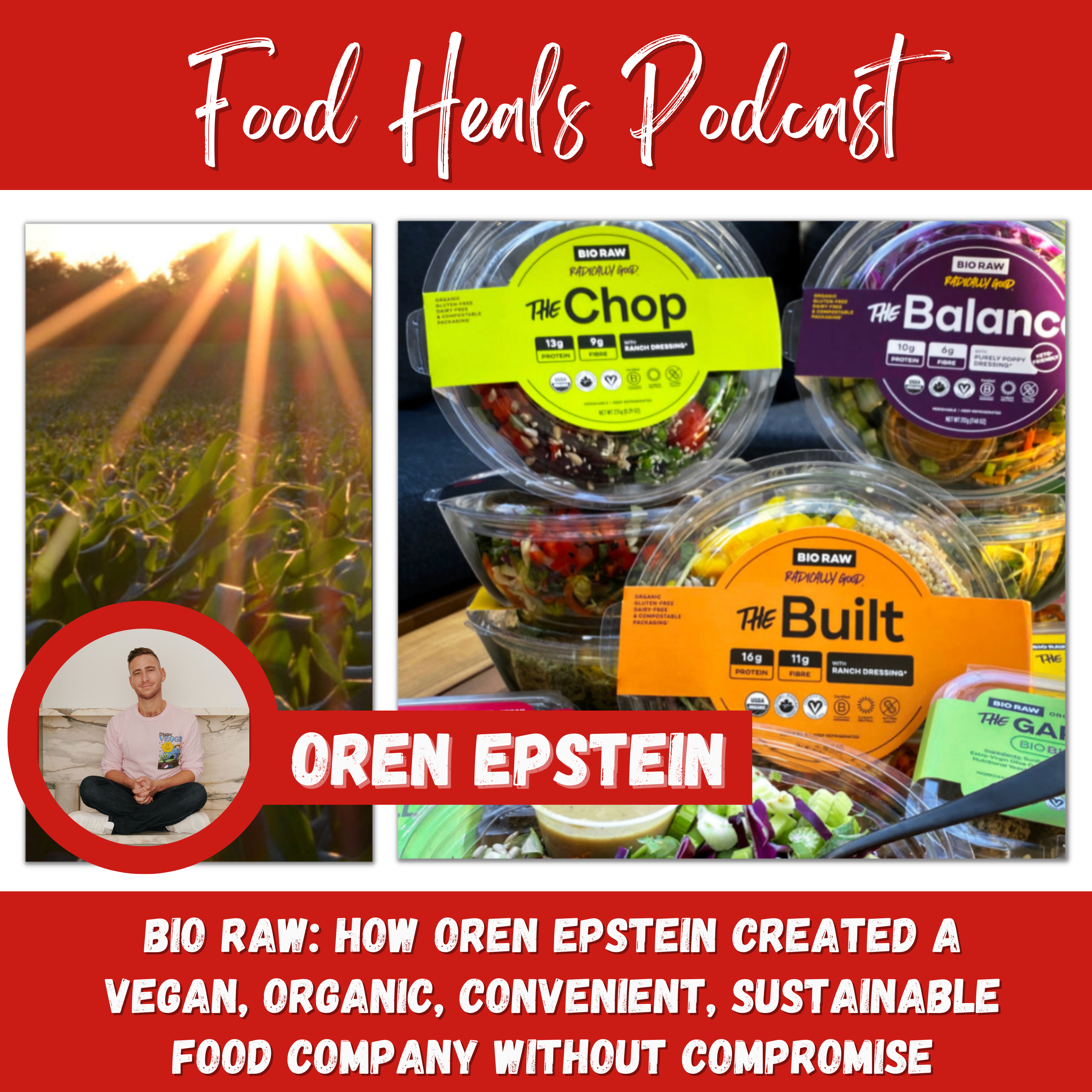 BIO RAW: How Oren Epstein Created a Vegan, Organic, Convenient, Sustainable Food Company Without Compromise