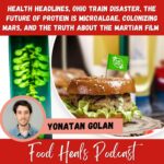 Yonatan Golan is passionate about making the world a better place through sustainable nutrition, social change and cutting edge science. Today on Food Heals, we discuss why the future of protein is microalgae, colonizing Mars, and the truth about The Martian film with Matt Damon.