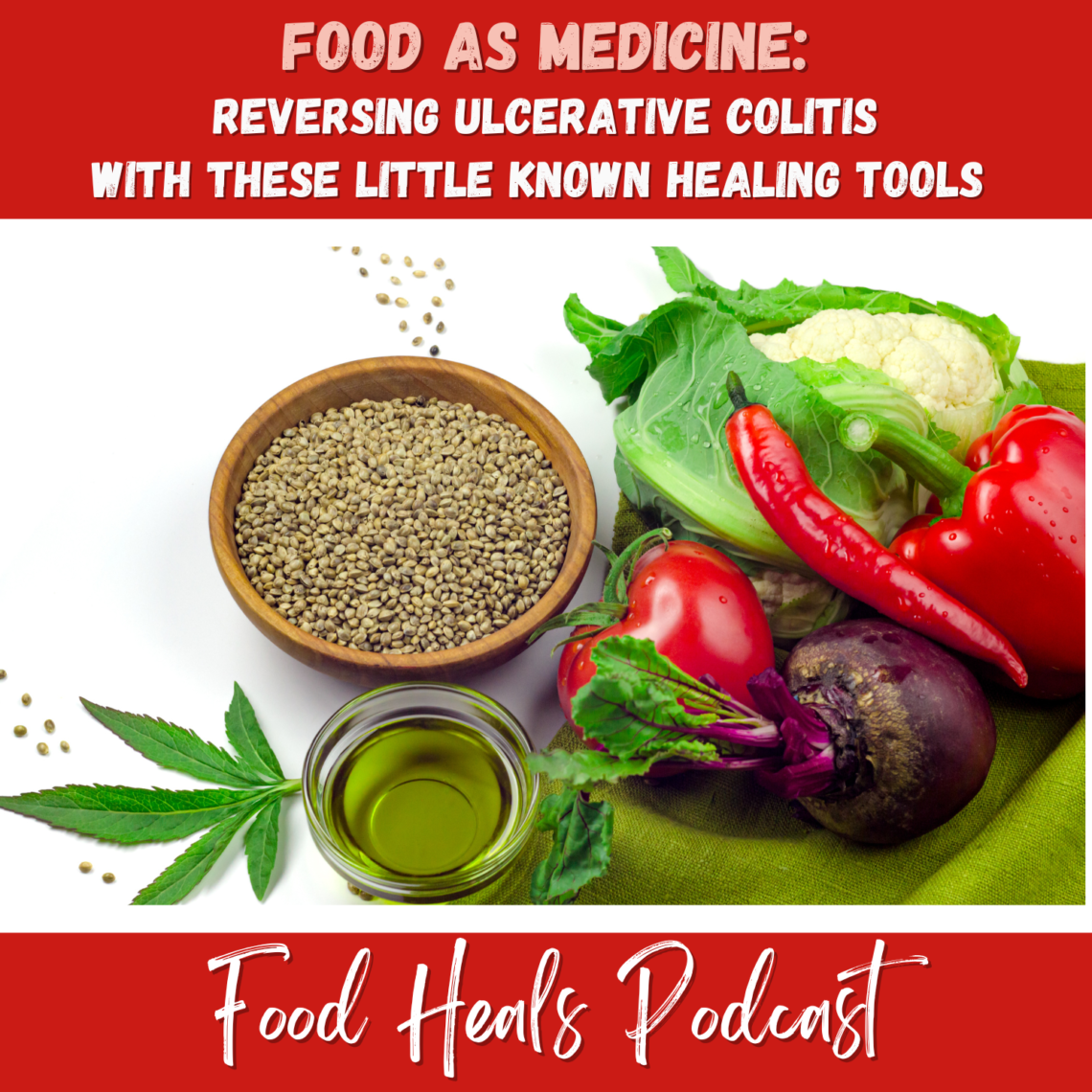 Food as Medicine: Reversing Ulcerative Colitis With These Little Known Healing Tools