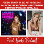 Finding Humor in Big Kid Problems: Navigating Life, Motherhood, and Everything In Between with Sarah Merrill Hall